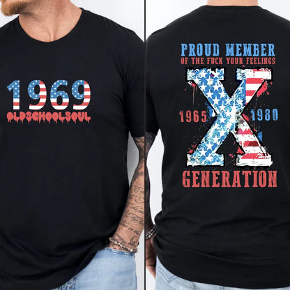 Generation X Two Side Shirt PROUD MEMBEROF THE FUCK YOUR FEELINGS