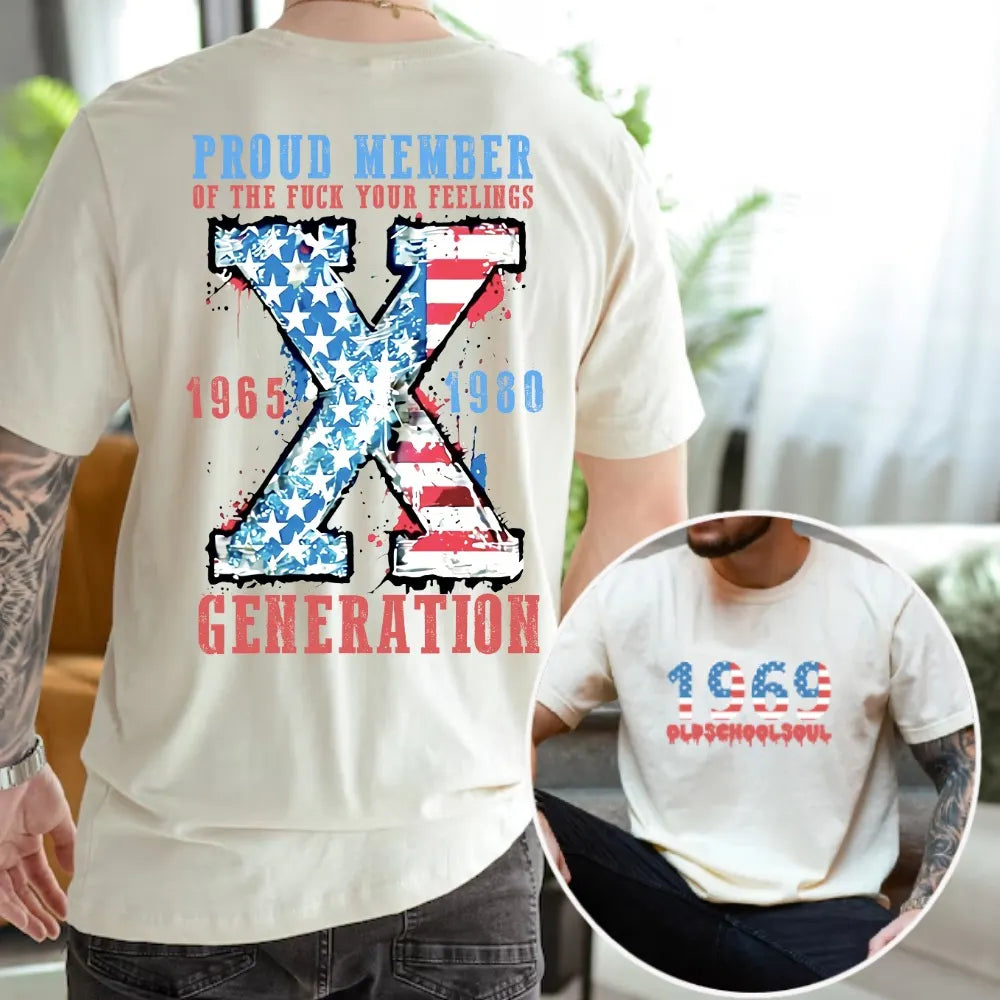 Generation X Two Side Shirt PROUD MEMBEROF THE FUCK YOUR FEELINGS