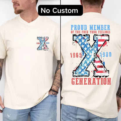 Generation X Two Side Shirt PROUD MEMBEROF THE FUCK YOUR FEELINGS