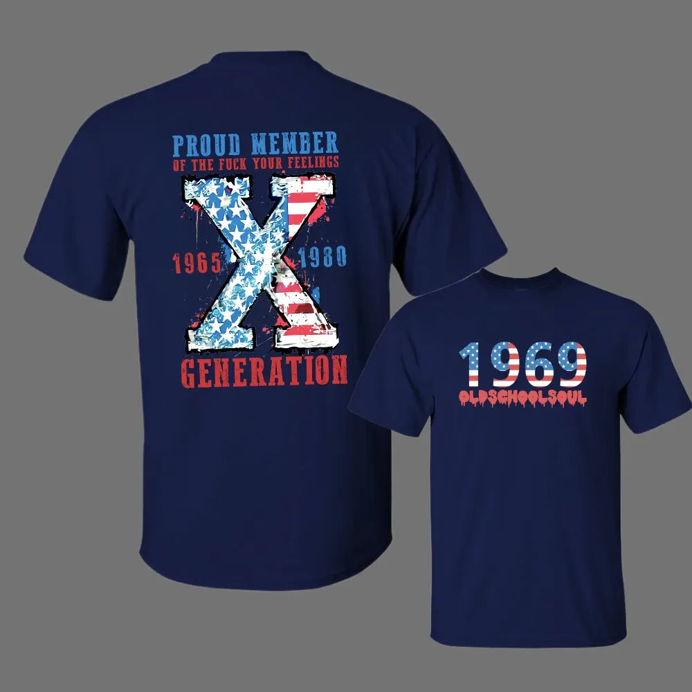 Generation X Two Side Shirt PROUD MEMBEROF THE FUCK YOUR FEELINGS
