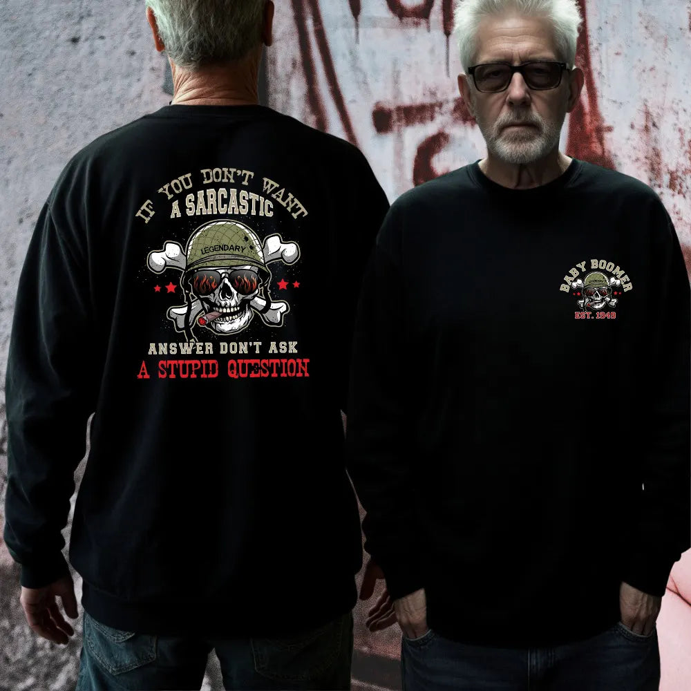 If You Don't Want A Sarcastic Answer Don't Ask A Stupid Question Shirts