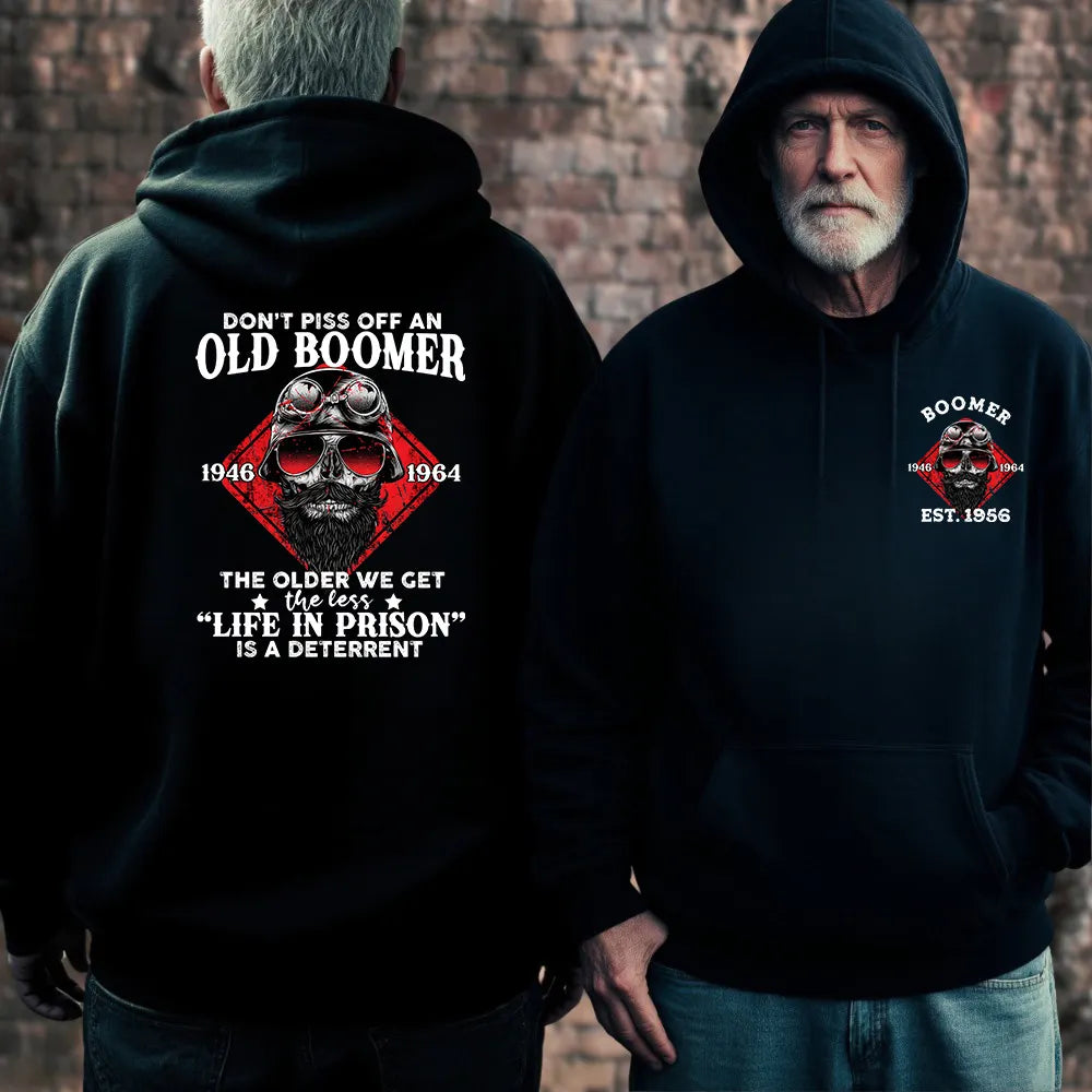 Don't Piss Off An Old Boomer The Older We Get The Less “Life In Prison” Is A Deterrent Shirts