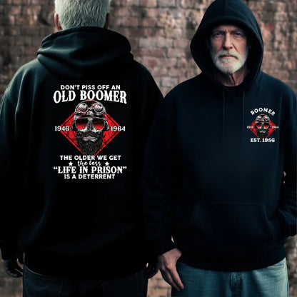 Don't Piss Off An Old Boomer The Older We Get The Less “Life In Prison” Is A Deterrent Shirts