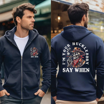 I'M YOUR HUCKLEBERRY SAY WHEN Custom Year Of Birth T shirt Sweatshirt