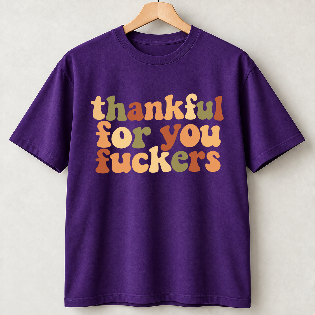 Thankful For You Fuckers Retro Fall Thanksgiving Shirts